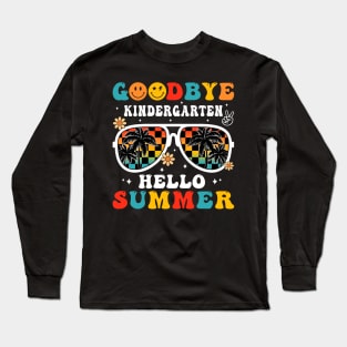 Goodbye Kindergarten Hello Summer Groovy Retro Last Day Of School Long Sleeve T-Shirt